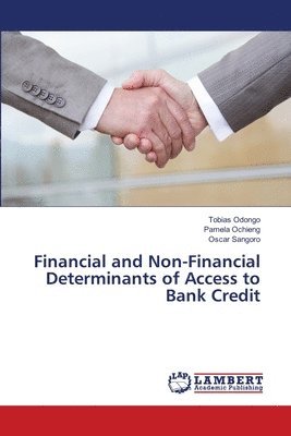 Financial and Non-Financial Determinants of Access to Bank Credit 1