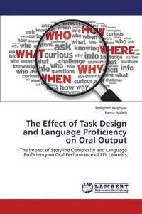 bokomslag The Effect of Task Design and Language Proficiency on Oral Output