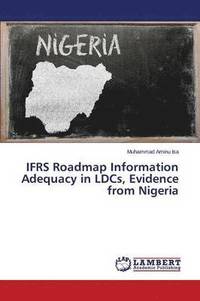 bokomslag IFRS Roadmap Information Adequacy in LDCs, Evidence from Nigeria