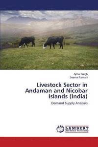 bokomslag Livestock Sector in Andaman and Nicobar Islands (India)