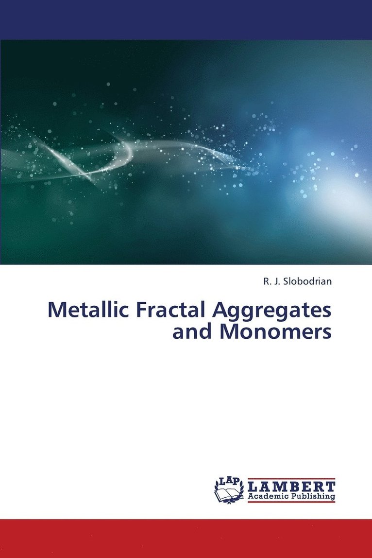 Metallic Fractal Aggregates and Monomers 1