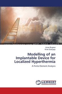 bokomslag Modelling of an Implantable Device for Localized Hyperthermia