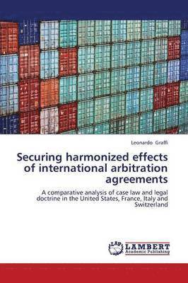 bokomslag Securing Harmonized Effects of International Arbitration Agreements