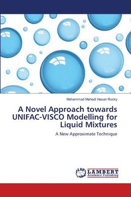 A Novel Approach towards UNIFAC-VISCO Modelling for Liquid Mixtures 1