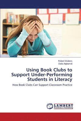 bokomslag Using Book Clubs to Support Under-Performing Students in Literacy