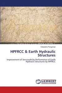 bokomslag HPFRCC & Earth Hydraulic Structures