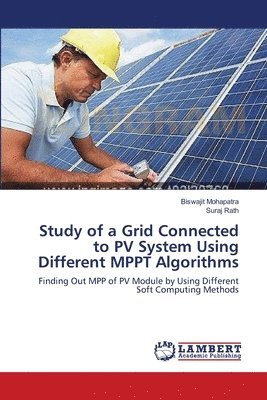 bokomslag Study of a Grid Connected to PV System Using Different MPPT Algorithms