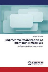 bokomslag Indirect Microfabrication of Biomimetic Materials