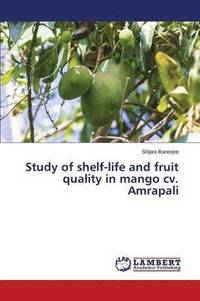 bokomslag Study of shelf-life and fruit quality in mango cv. Amrapali