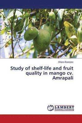 Study of shelf-life and fruit quality in mango cv. Amrapali 1