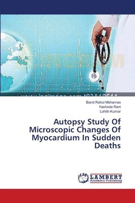 bokomslag Autopsy Study Of Microscopic Changes Of Myocardium In Sudden Deaths