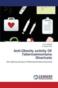 bokomslag Anti-Obesity activity OF Tabernaemontana Divaricata
