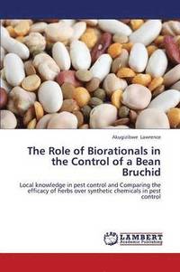 bokomslag The Role of Biorationals in the Control of a Bean Bruchid