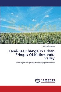 bokomslag Land-use Change In Urban Fringes Of Kathmandu Valley
