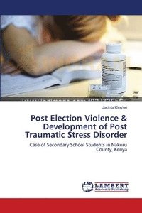 bokomslag Post Election Violence & Development of Post Traumatic Stress Disorder