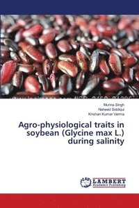 bokomslag Agro-physiological traits in soybean (Glycine max L.) during salinity