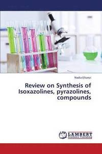 bokomslag Review on Synthesis of Isoxazolines, Pyrazolines, Compounds