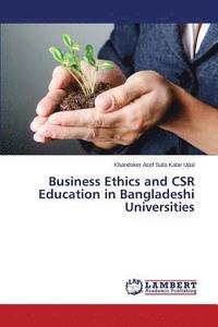 bokomslag Business Ethics and CSR Education in Bangladeshi Universities
