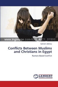 bokomslag Conflicts Between Muslims and Christians in Egypt
