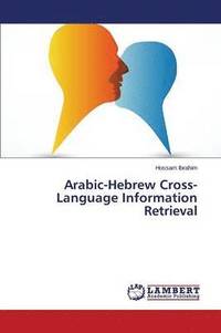 bokomslag Arabic-Hebrew Cross-Language Information Retrieval