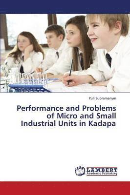 Performance and Problems of Micro and Small Industrial Units in Kadapa 1