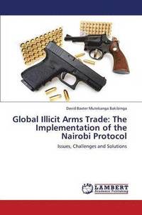 bokomslag Global Illicit Arms Trade