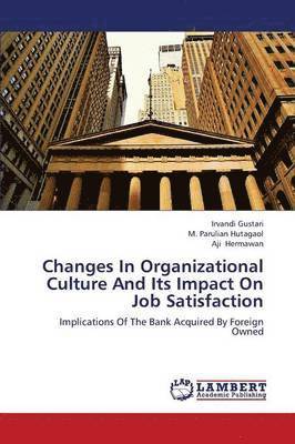 Changes in Organizational Culture and Its Impact on Job Satisfaction 1