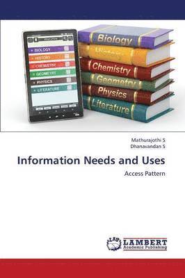 Information Needs and Uses 1