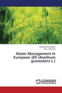 bokomslag Water Management in European Dill (Anethum Graveolens L.)