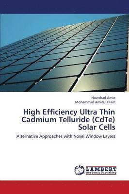 High Efficiency Ultra Thin Cadmium Telluride (CdTe) Solar Cells 1