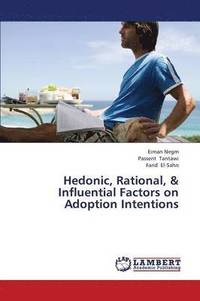 bokomslag Hedonic, Rational, & Influential Factors on Adoption Intentions
