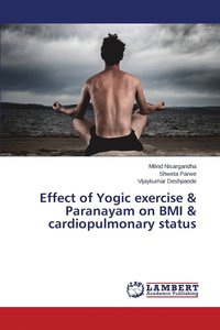 bokomslag Effect of Yogic exercise & Paranayam on BMI & cardiopulmonary status