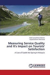 bokomslag Measuring Service Quality and It's Impact on Tourists' Satisfaction