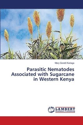 Parasitic Nematodes Associated with Sugarcane in Western Kenya 1