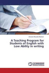 bokomslag A Teaching Program for Students of English with Low Ability in Writing