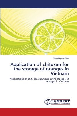 bokomslag Application of chitosan for the storage of oranges in Vietnam