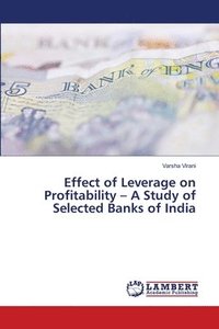 bokomslag Effect of Leverage on Profitability - A Study of Selected Banks of India
