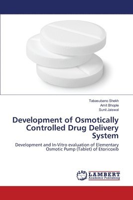 Development of Osmotically Controlled Drug Delivery System 1