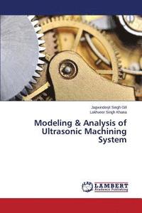 bokomslag Modeling & Analysis of Ultrasonic Machining System