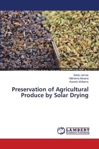 bokomslag Preservation of Agricultural Produce by Solar Drying