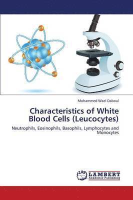 Characteristics of White Blood Cells (Leucocytes) 1
