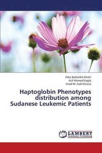 bokomslag Haptoglobin Phenotypes Distribution Among Sudanese Leukemic Patients