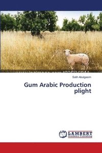bokomslag Gum Arabic Production plight
