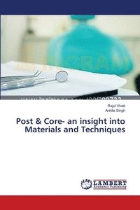 bokomslag Post & Core- an insight into Materials and Techniques