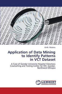 Application of Data Mining to Identify Patterns in Vct Dataset 1