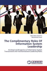 bokomslag The Complimentary Roles Of Information System Leadership