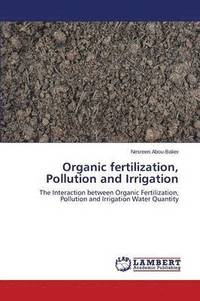 bokomslag Organic fertilization, Pollution and Irrigation