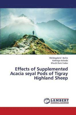 Effects of Supplemented Acacia Seyal Pods of Tigray Highland Sheep 1