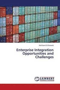 bokomslag Enterprise Integration Opportunities and Challenges