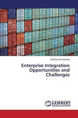 Enterprise Integration Opportunities and Challenges 1